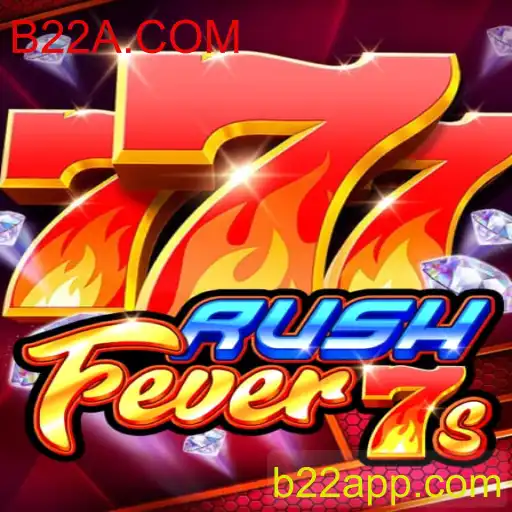 Descubra o Empolgante Mundo de RushFever7s com B22A.COM